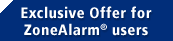 Exclusive Offer for ZoneAlarm® users