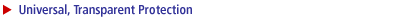 Universal, Transparent Protection